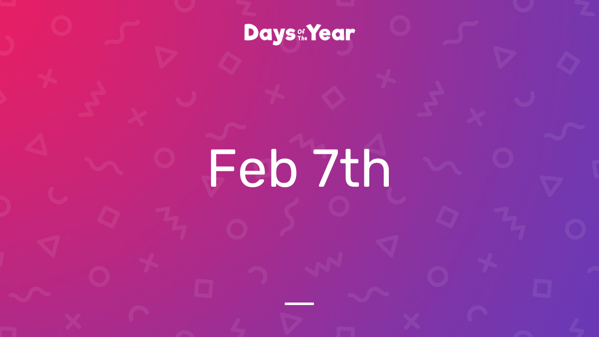 7th February 2022 Days Of The Year