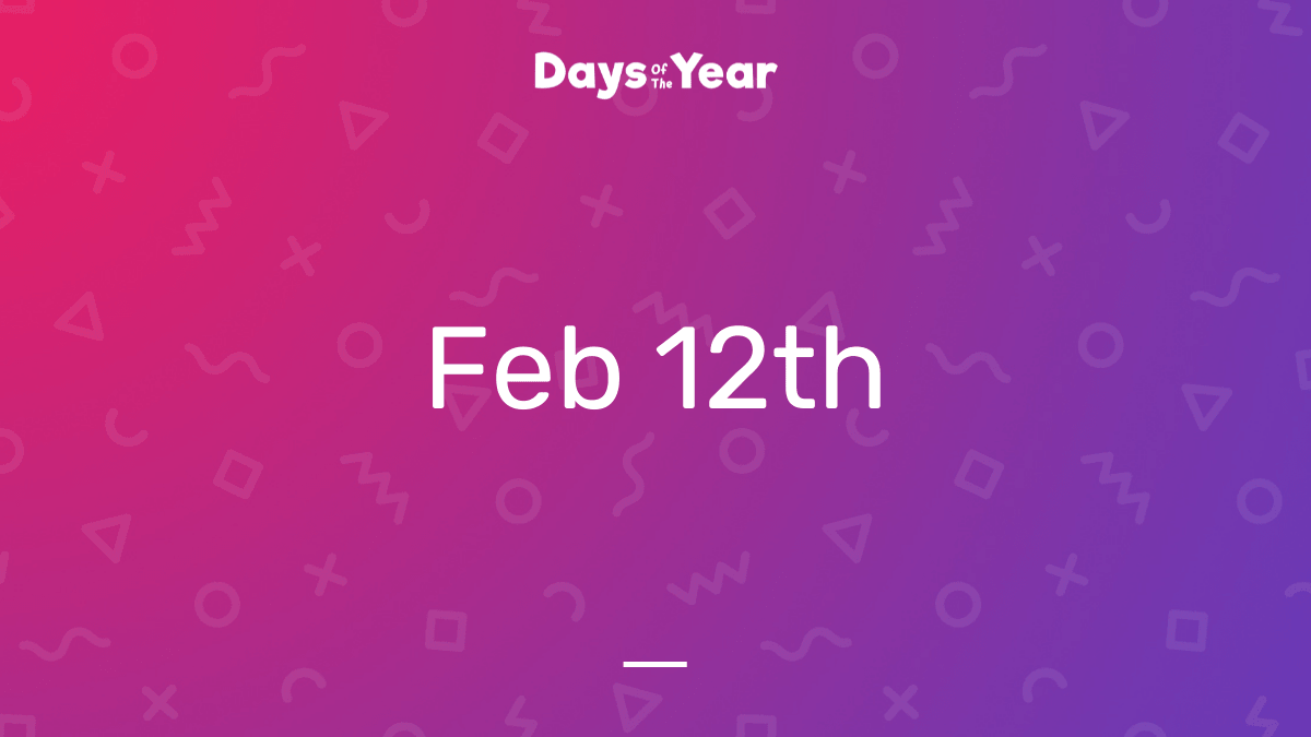 12th February, 2024 | Days Of The Year
