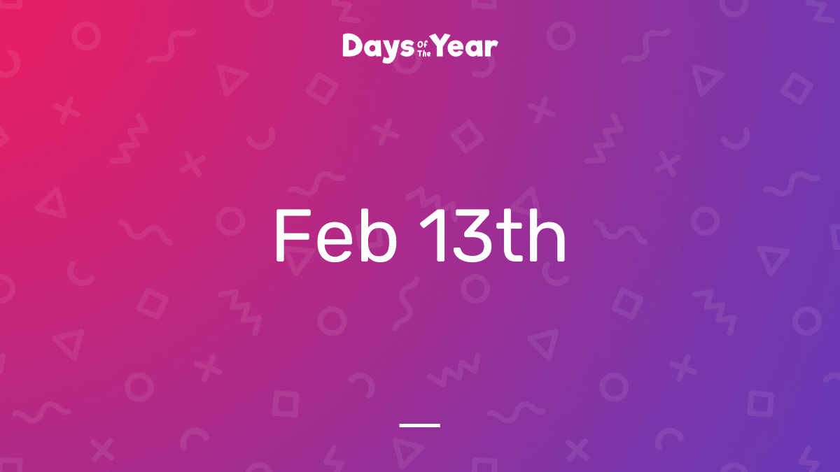 National Holidays on February 13th, 2023 Days Of The Year