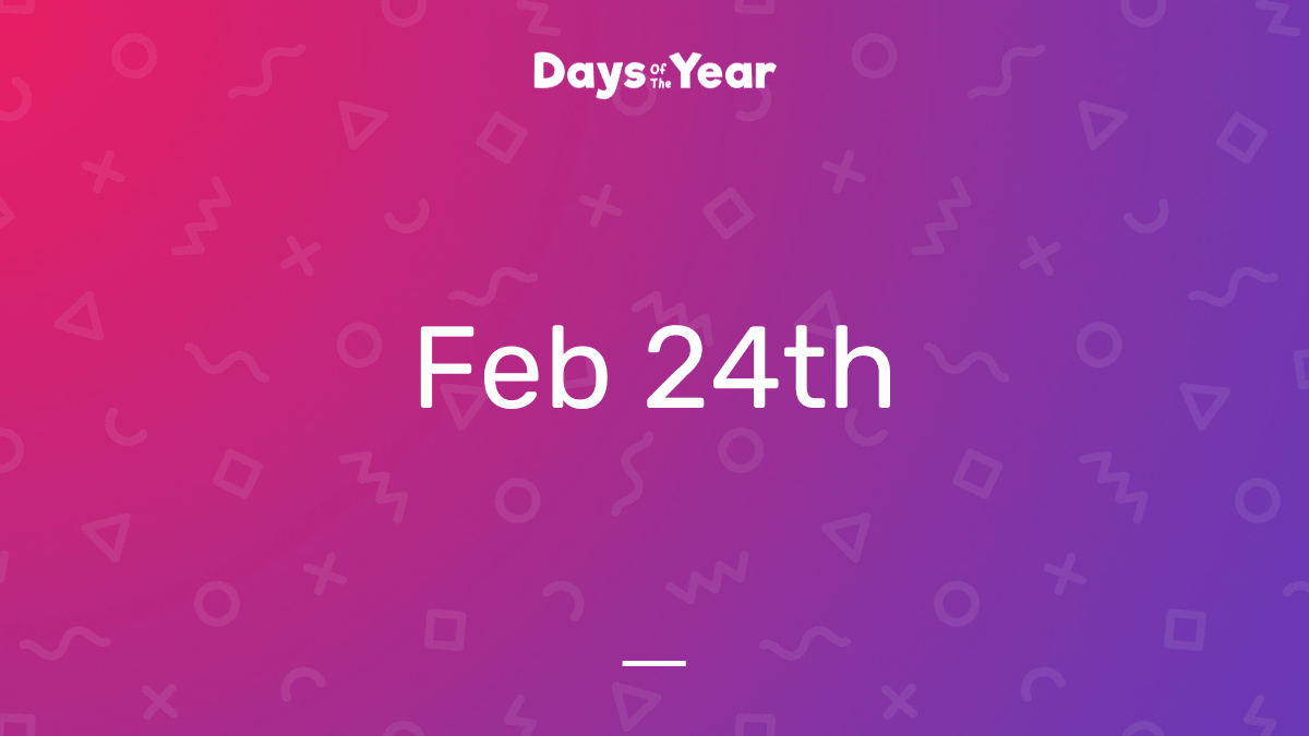 National Holidays On February 24th 2023 Days Of The Year