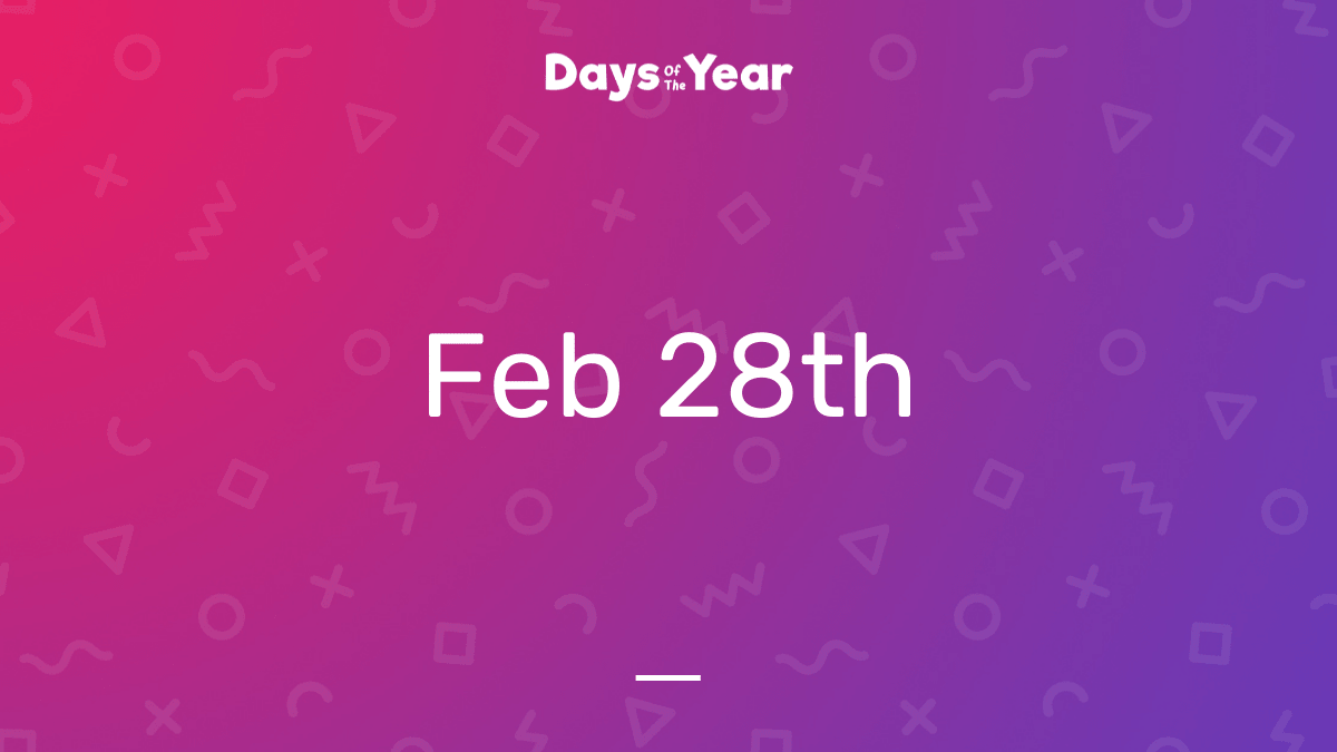 National Holidays on February 28th, 2024 Days Of The Year