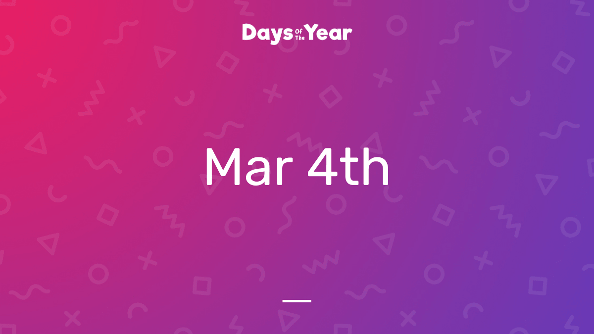 National Holidays on March 4th, 2024 Days Of The Year