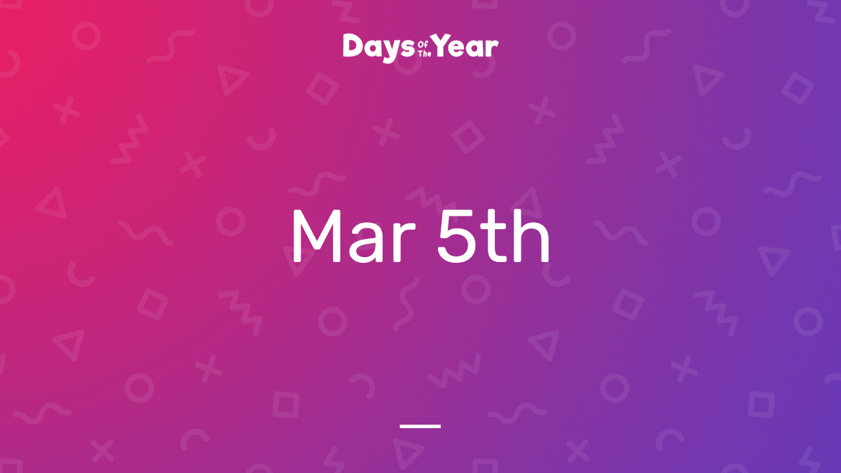 5th March, 2022 | Days Of The Year