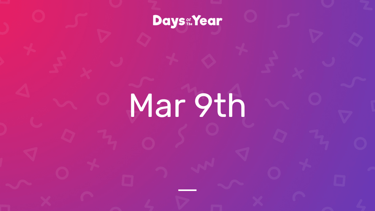 National Holidays on March 9th, 2024 Days Of The Year