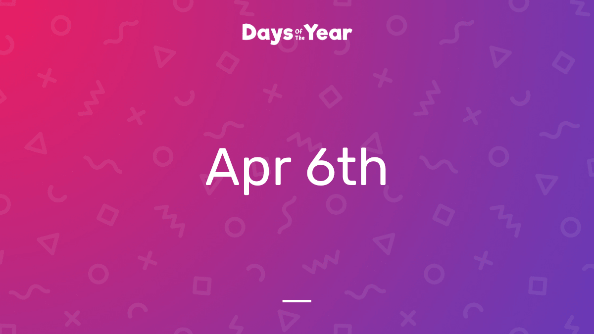 6th April, 2022 | Days Of The Year