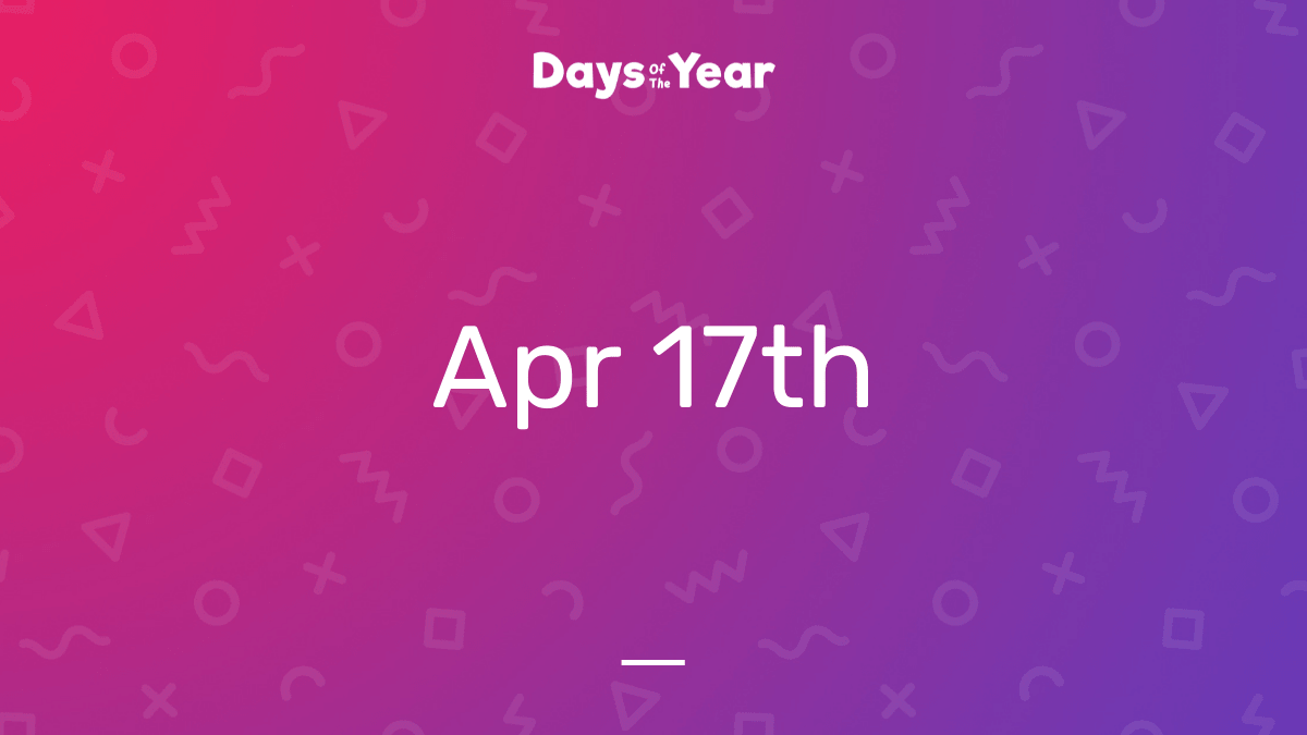 National Holidays on April 17th, 2023 Days Of The Year
