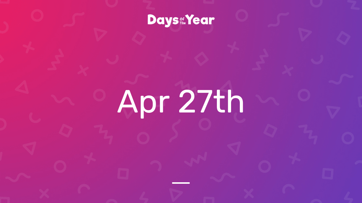National Holidays on April 27th, 2024 Days Of The Year