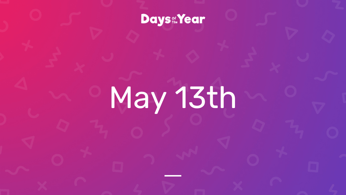 National Holidays on May 13th, 2024 Days Of The Year