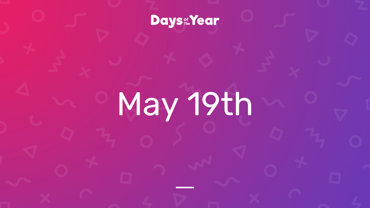 National Holidays on May 19th, 2028 Days Of The Year