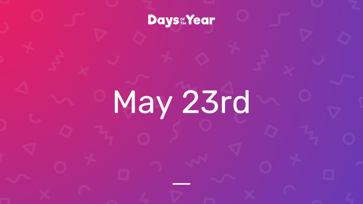 National Holidays on May 23rd, 2024 Days Of The Year