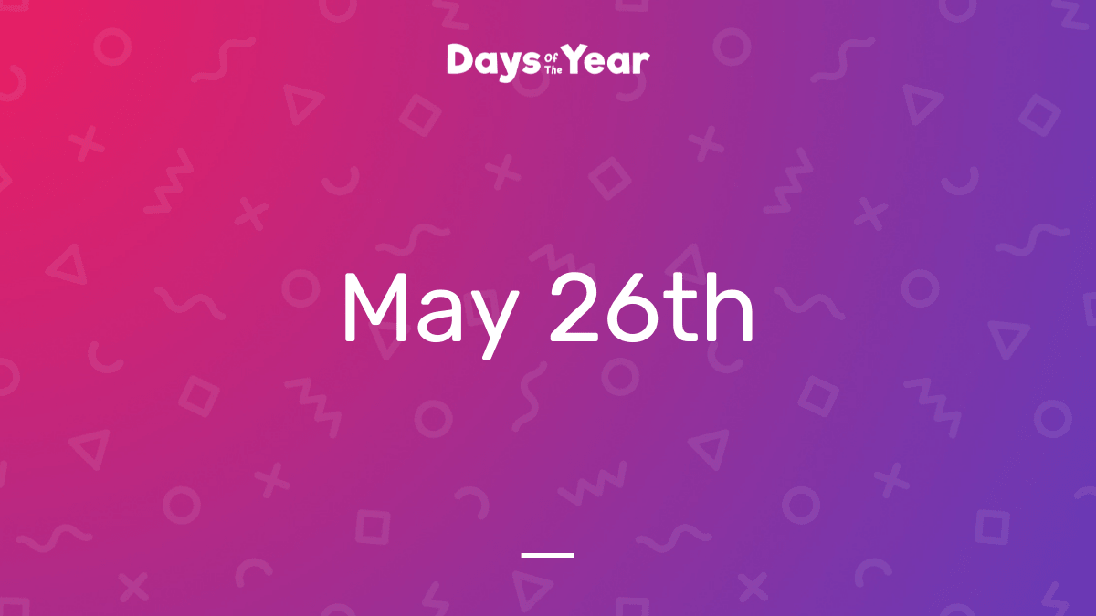 National Holidays on May 26th, 2024 Days Of The Year