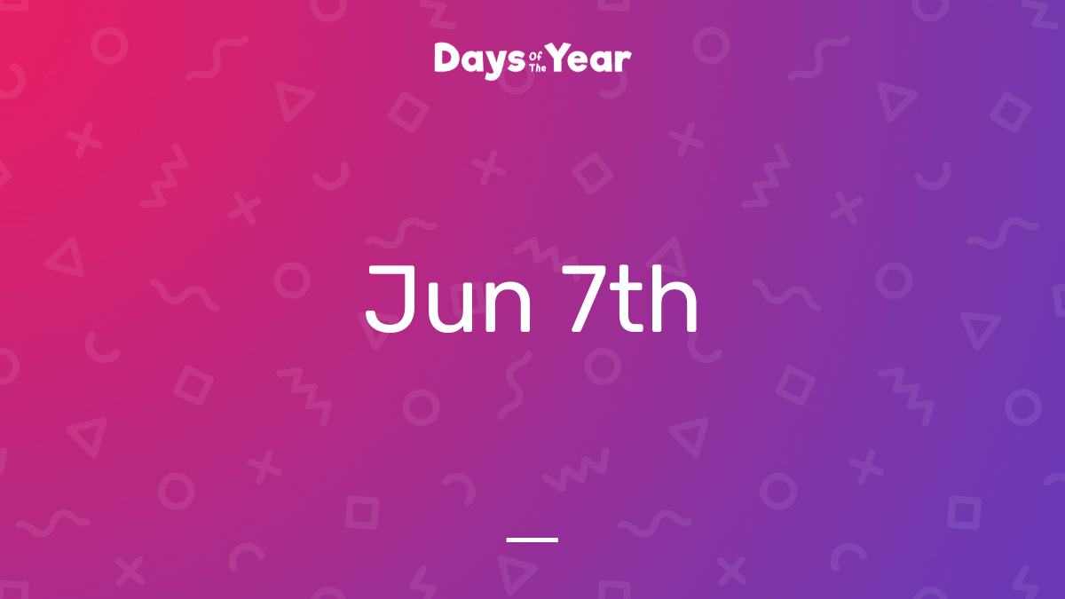7th June 2021 Days Of The Year