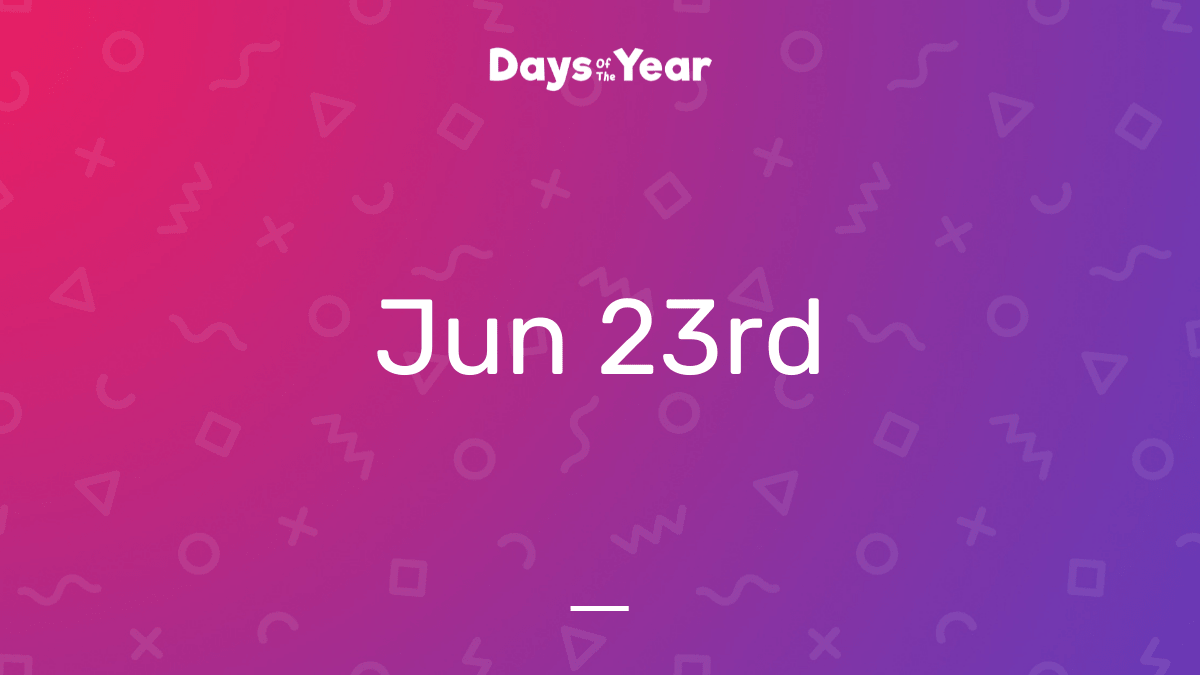 National Holidays on June 23rd, 2023 Days Of The Year