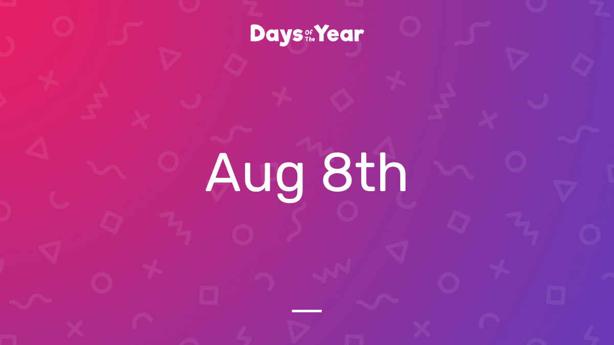 National Holidays on August 8th, 2024 Days Of The Year