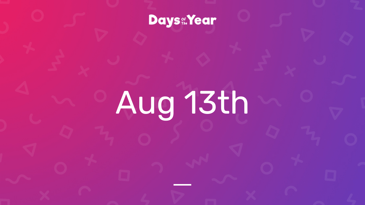 National Holidays on August 13th 2024 Days Of The Year