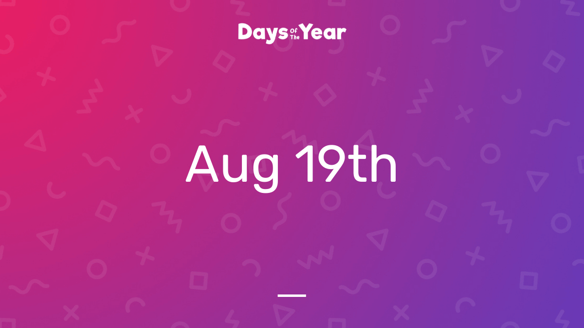 National Holidays On August 19th 2024 Days Of The Year