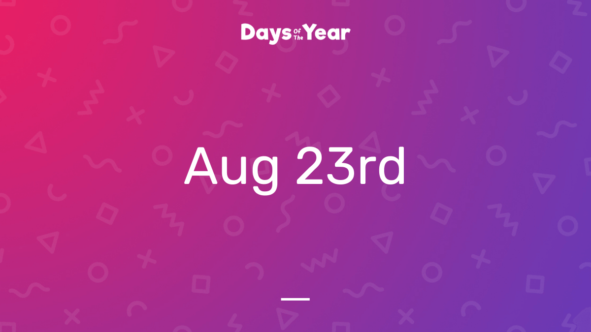 National Holidays on August 23rd, 2024 Days Of The Year