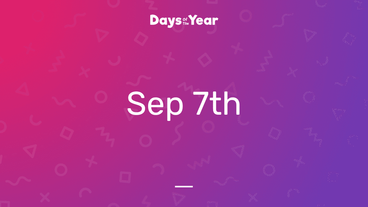 National Holidays on September 7th, 2024  Days Of The Year