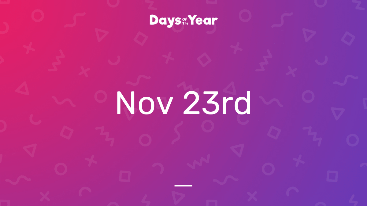 National Holidays on November 23rd, 2023 Days Of The Year