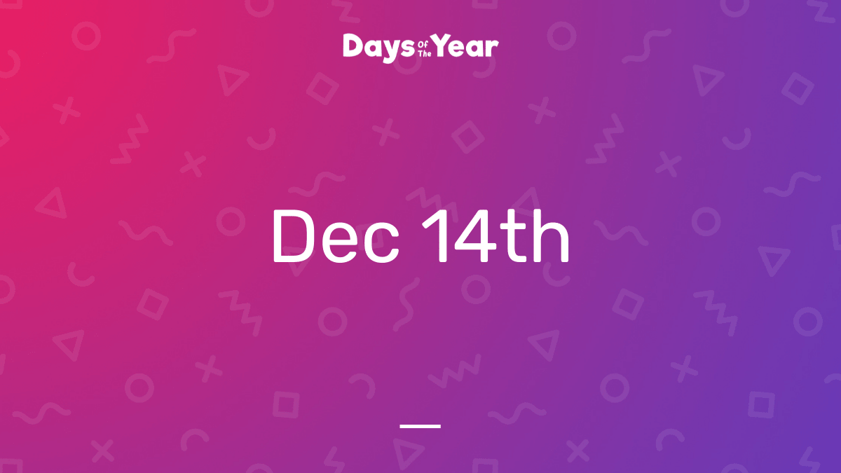 National Holidays on December 14th, 2021 Days Of The Year
